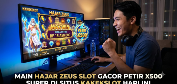 Hajar zeus slot gacor petir x500 super pada situs kakekslot
